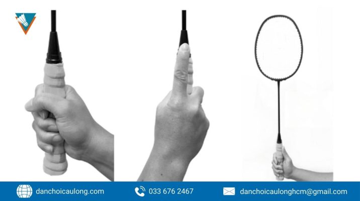 Cách Cầm Vợt Cầu Lông Chuẩn Và 1 Số Động Tác Cơ Bản Cho NewBie